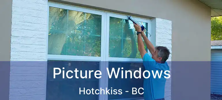  Picture Windows Hotchkiss - BC