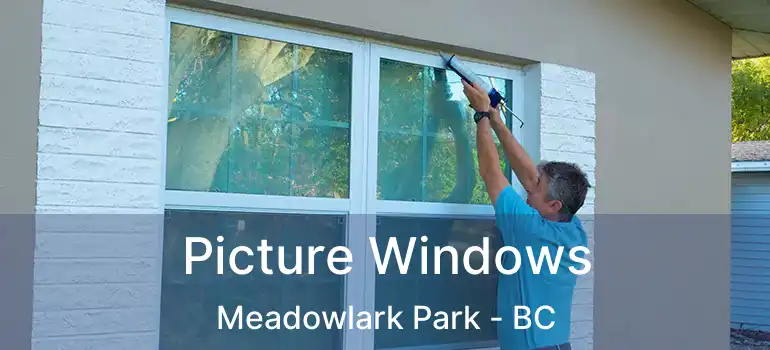  Picture Windows Meadowlark Park - BC