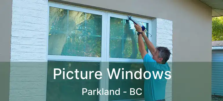  Picture Windows Parkland - BC