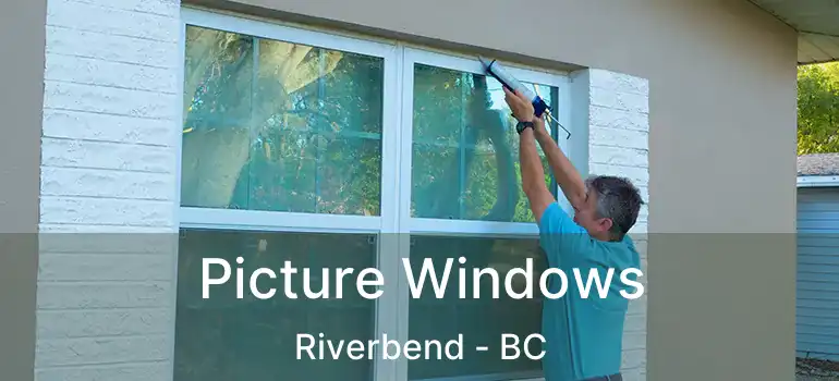  Picture Windows Riverbend - BC
