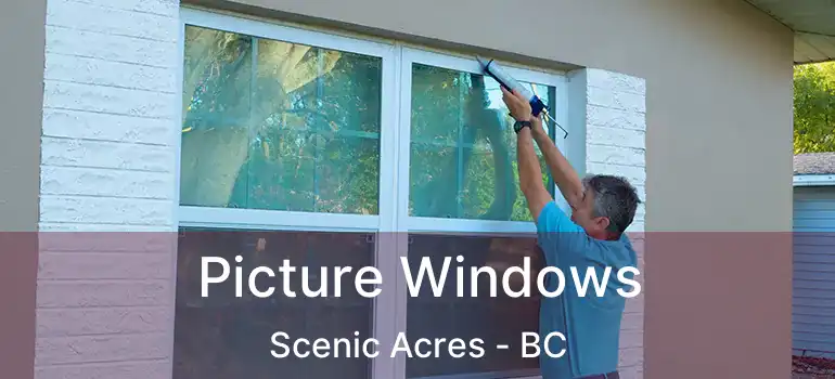 Picture Windows Scenic Acres - BC