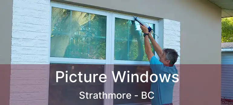  Picture Windows Strathmore - BC