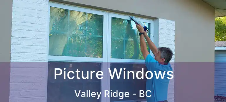  Picture Windows Valley Ridge - BC