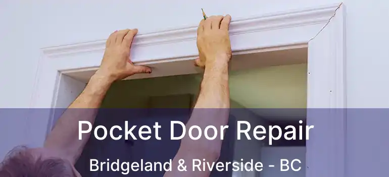  Pocket Door Repair Bridgeland & Riverside - BC