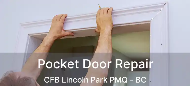  Pocket Door Repair CFB Lincoln Park PMQ - BC
