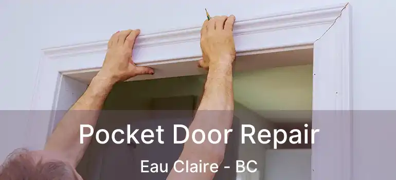  Pocket Door Repair Eau Claire - BC