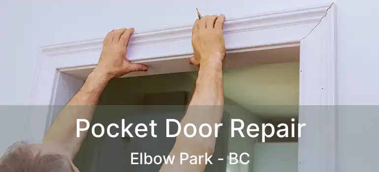  Pocket Door Repair Elbow Park - BC