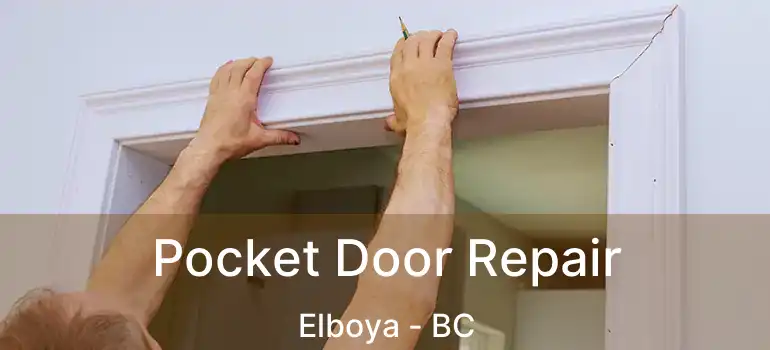  Pocket Door Repair Elboya - BC