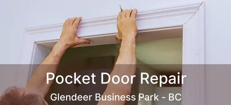  Pocket Door Repair Glendeer Business Park - BC