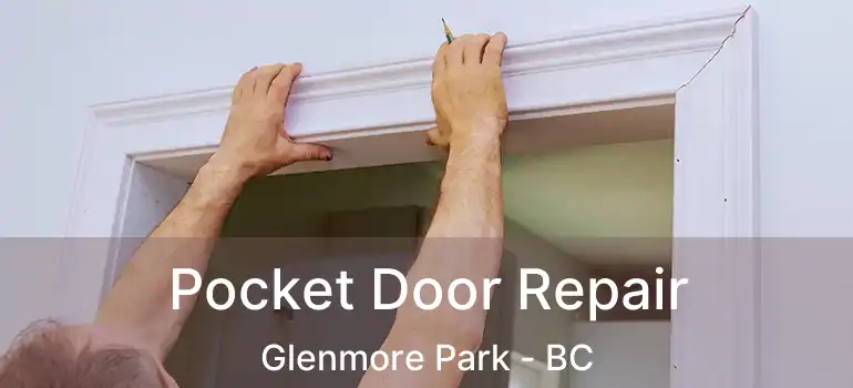  Pocket Door Repair Glenmore Park - BC