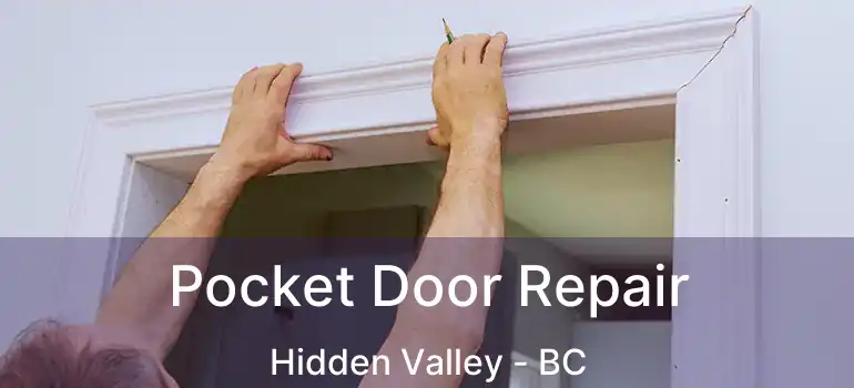  Pocket Door Repair Hidden Valley - BC