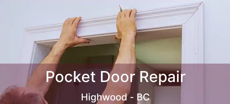  Pocket Door Repair Highwood - BC