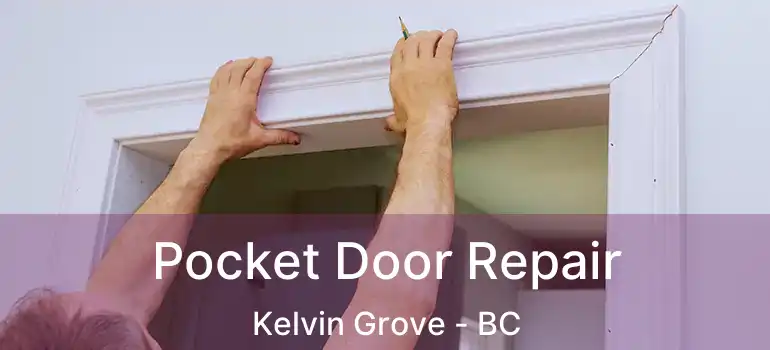  Pocket Door Repair Kelvin Grove - BC
