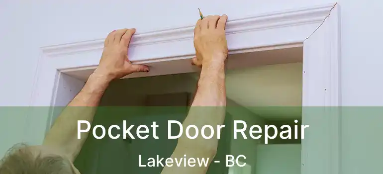  Pocket Door Repair Lakeview - BC
