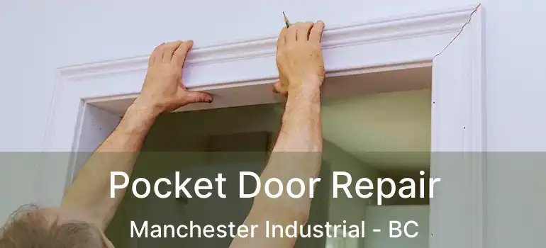  Pocket Door Repair Manchester Industrial - BC