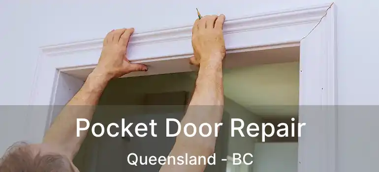  Pocket Door Repair Queensland - BC