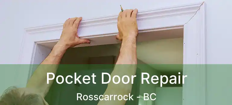  Pocket Door Repair Rosscarrock - BC
