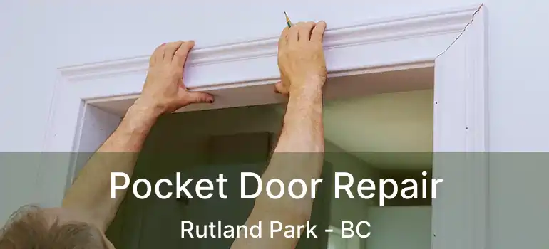  Pocket Door Repair Rutland Park - BC