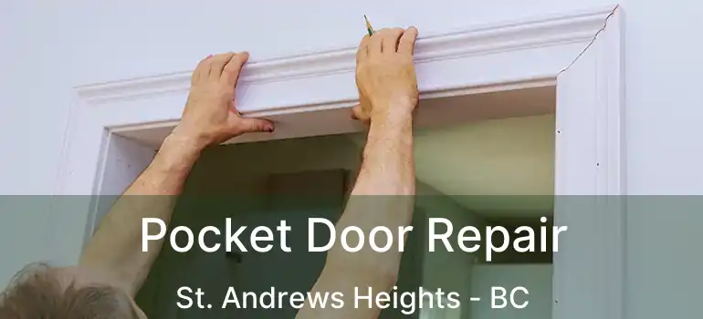  Pocket Door Repair St. Andrews Heights - BC