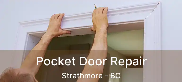  Pocket Door Repair Strathmore - BC