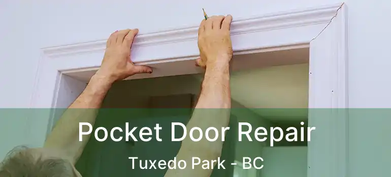  Pocket Door Repair Tuxedo Park - BC
