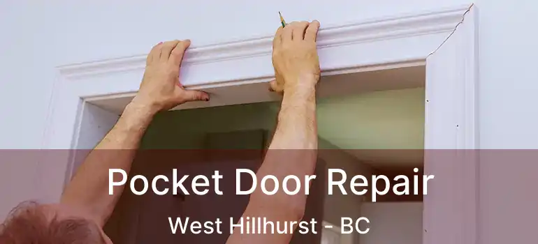  Pocket Door Repair West Hillhurst - BC