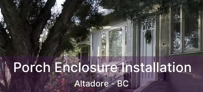  Porch Enclosure Installation Altadore - BC