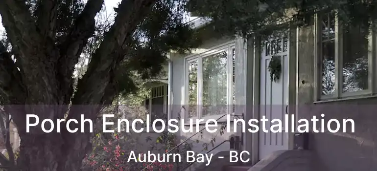  Porch Enclosure Installation Auburn Bay - BC