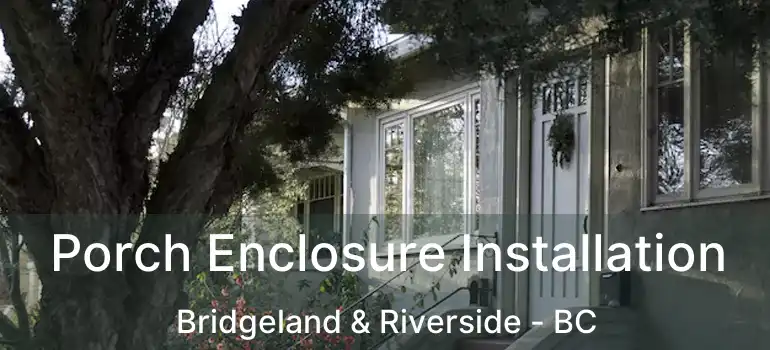 Porch Enclosure Installation Bridgeland & Riverside - BC