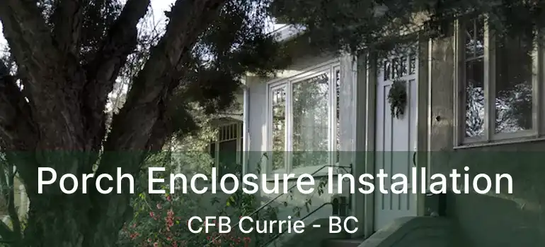  Porch Enclosure Installation CFB Currie - BC
