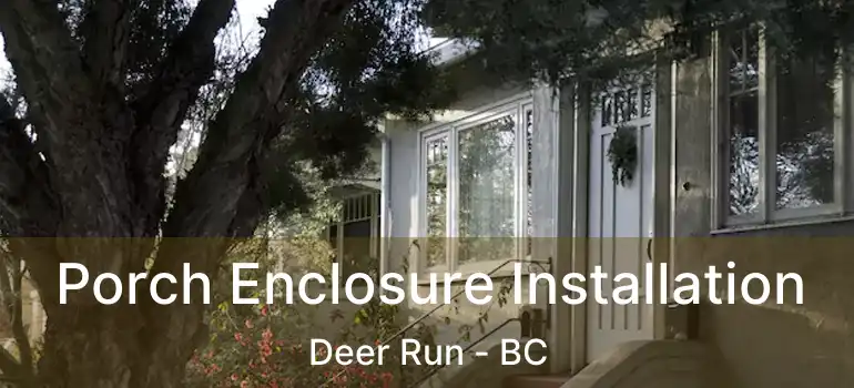  Porch Enclosure Installation Deer Run - BC