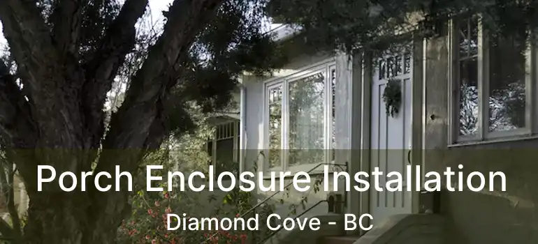  Porch Enclosure Installation Diamond Cove - BC