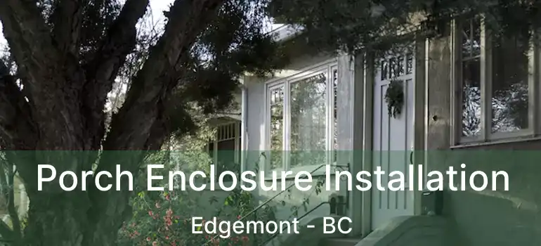  Porch Enclosure Installation Edgemont - BC