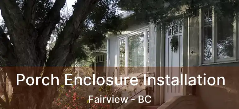  Porch Enclosure Installation Fairview - BC