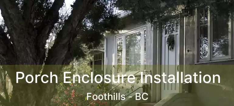  Porch Enclosure Installation Foothills - BC