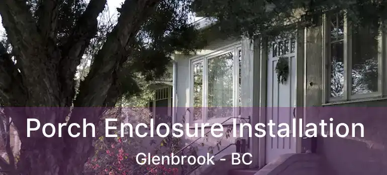  Porch Enclosure Installation Glenbrook - BC