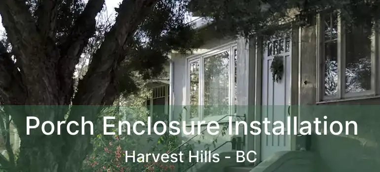  Porch Enclosure Installation Harvest Hills - BC