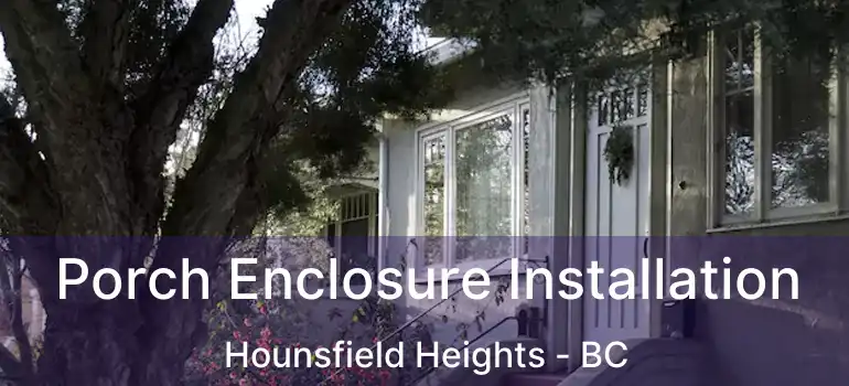  Porch Enclosure Installation Hounsfield Heights - BC