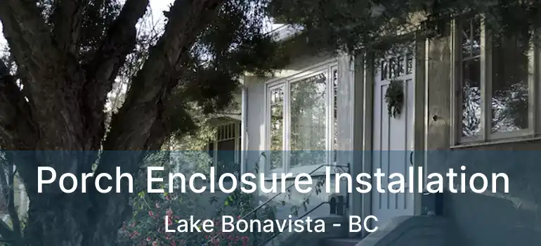  Porch Enclosure Installation Lake Bonavista - BC