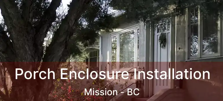  Porch Enclosure Installation Mission - BC