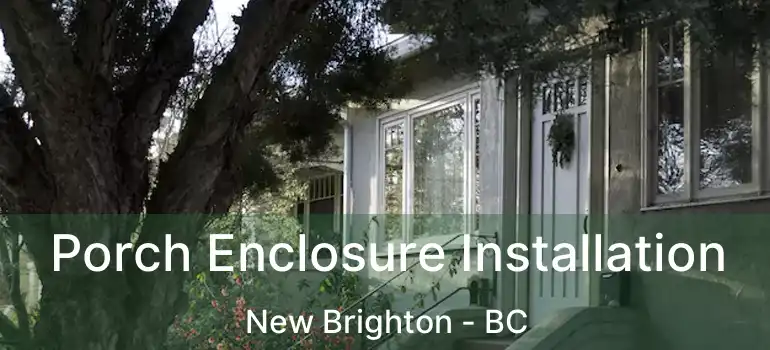  Porch Enclosure Installation New Brighton - BC