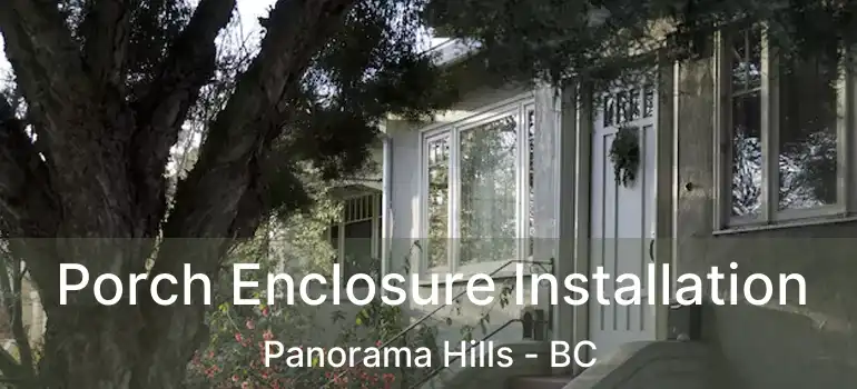  Porch Enclosure Installation Panorama Hills - BC