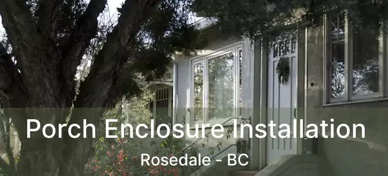  Porch Enclosure Installation Rosedale - BC