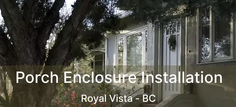  Porch Enclosure Installation Royal Vista - BC