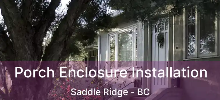  Porch Enclosure Installation Saddle Ridge - BC