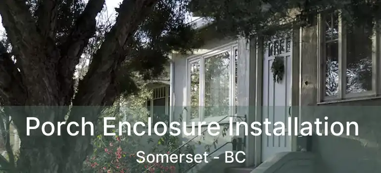  Porch Enclosure Installation Somerset - BC