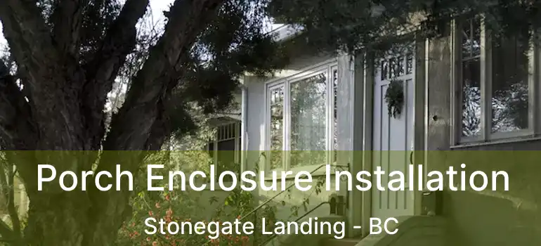  Porch Enclosure Installation Stonegate Landing - BC