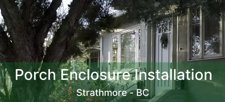 Porch Enclosure Installation Strathmore - BC