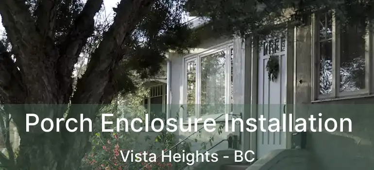  Porch Enclosure Installation Vista Heights - BC
