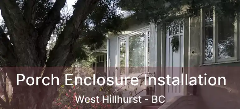  Porch Enclosure Installation West Hillhurst - BC